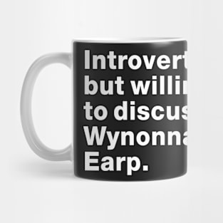 Introvert willing to discuss Wynonna Earp  - Fight For Wynonna Mug